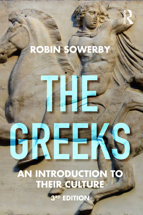 Book cover of The Greeks: An Introduction to Their Culture (3) (Peoples of the Ancient World)