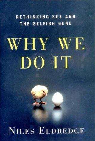 Book cover of Why We Do It: Rethinking Sex and the Selfish Gene