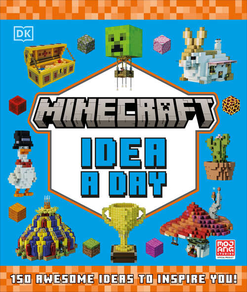 Book cover of Minecraft Idea a Day: Packed with Hundreds of Ideas to Inspire You!