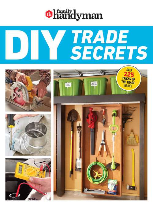 Book cover of Family Handyman DIY Trade Secrets: EXPERT ADVICE BEHIND THE REPAIRS EVERY HOMEOWNER SHOULD KNOW (Family Handyman)