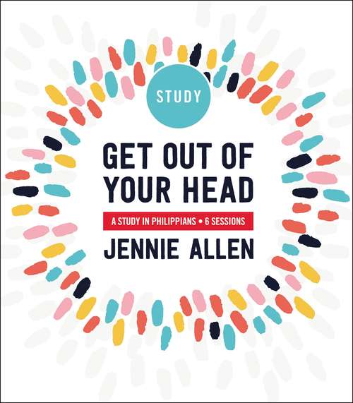 Book cover of Get Out of Your Head Study Guide: A Study in Philippians