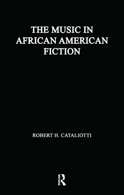 Book cover of The Music in African American Fiction: Representing Music in African American Fiction (Studies in African American History and Culture #2)