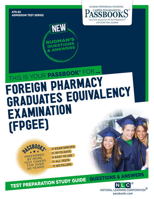 Book cover of FOREIGN PHARMACY GRADUATES EQUIVALENCY EXAMINATION (FPGEE): Passbooks Study Guide (Admission Test Series)