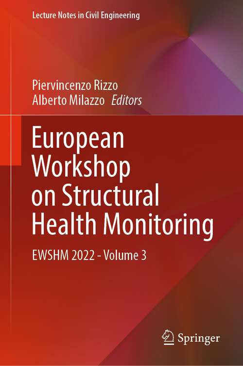 Book cover of European Workshop on Structural Health Monitoring: EWSHM 2022 - Volume 3 (1st ed. 2023) (Lecture Notes in Civil Engineering #270)