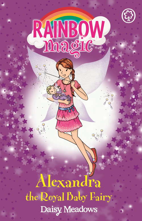 Book cover of Alexandra the Royal Baby Fairy: Special (Rainbow Magic #1)