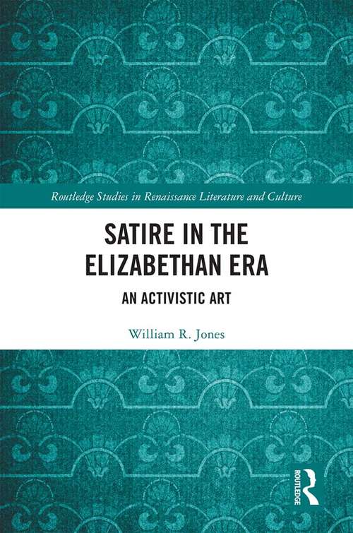 Book cover of Satire in the Elizabethan Era: An Activistic Art (Routledge Studies in Renaissance Literature and Culture)