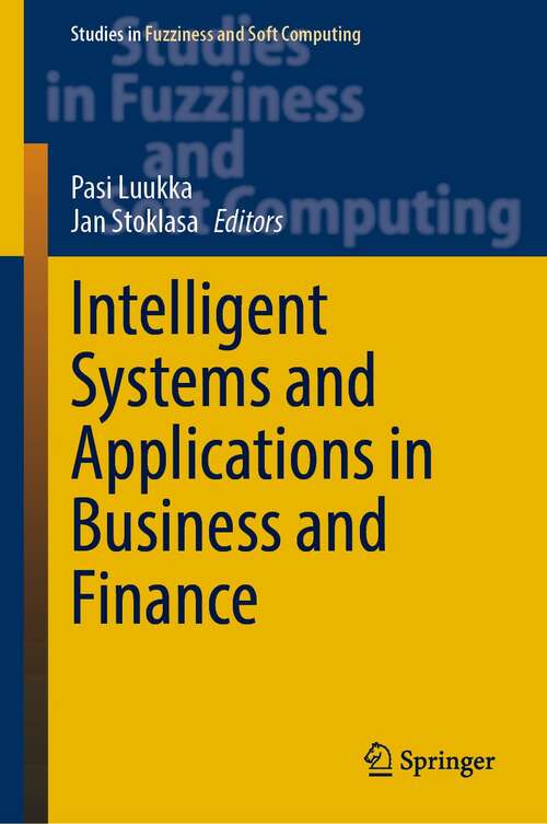 Book cover of Intelligent Systems and Applications in Business and Finance (1st ed. 2022) (Studies in Fuzziness and Soft Computing #415)