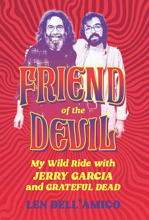Book cover of Friend of the Devil: My Wild Ride With Jerry Garcia and Grateful Dead