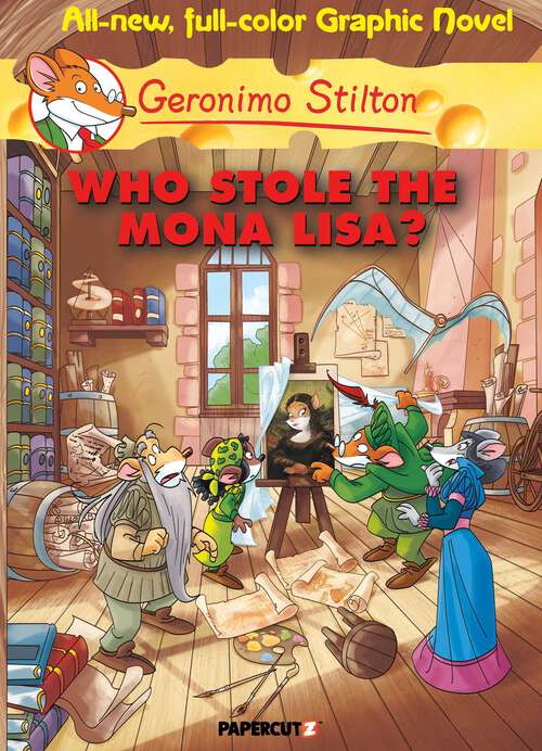 Book cover of Geronimo Stilton Graphic Novels Vol. 6: Who Stole The Mona Lisa? (Geronimo Stilton Graphic Novels #6)