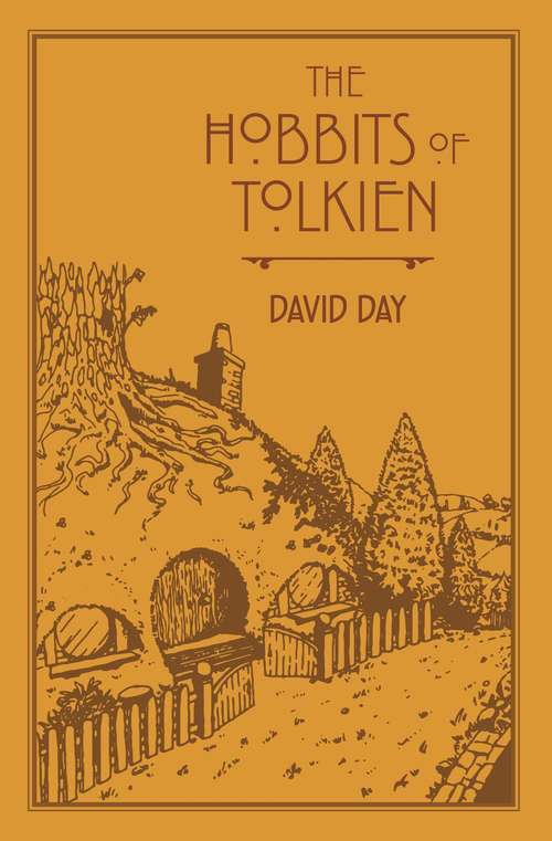 Book cover of The Hobbits of Tolkien: An Illustrated Exploration of Tolkien's Hobbits, and the Sources that Inspired his Work from Myth, Literature and History (Tolkien Illustrated Guides #6)