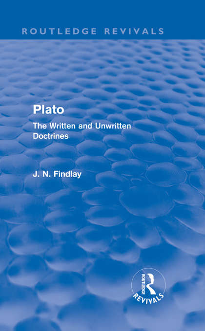 Book cover of Plato: Plato: The Written and Unwritten Doctrines (Routledge Revivals)