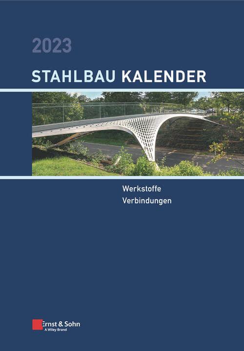 Book cover of Stahlbau-Kalender 2023: Schwerpunkte: Werkstoffe, Verbindungen (Stahlbau-Kalender)