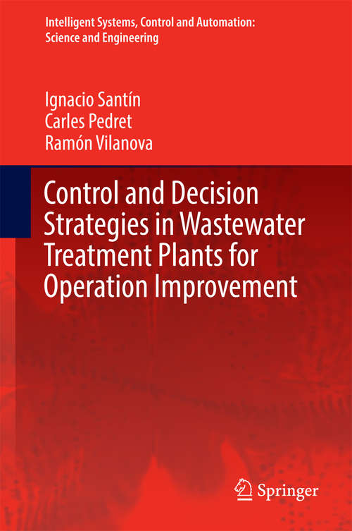 Book cover of Control and Decision Strategies in Wastewater Treatment Plants for Operation Improvement (Intelligent Systems, Control and Automation: Science and Engineering #86)