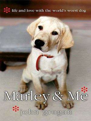 Book cover of Marley and Me: Life and Love with the World's Worst Dog