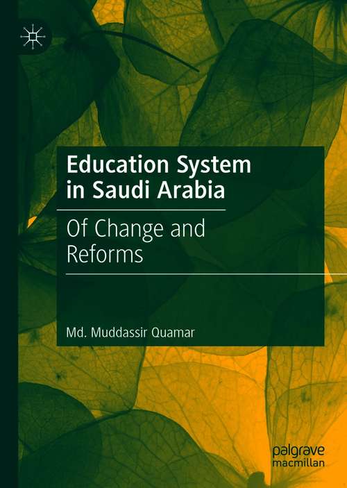 Book cover of Education System in Saudi Arabia: Of Change and Reforms (1st ed. 2021)