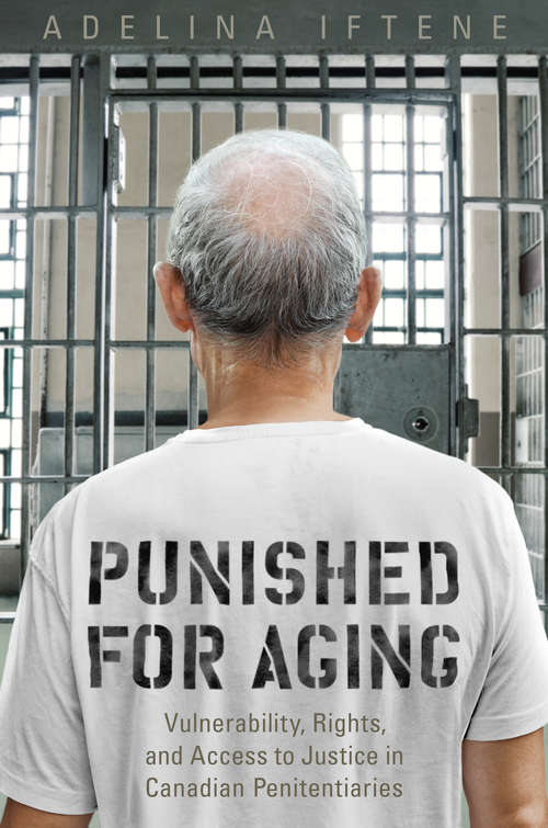 Book cover of Punished for Aging: Vulnerability, Rights, and Access to Justice in Canadian Penitentiaries
