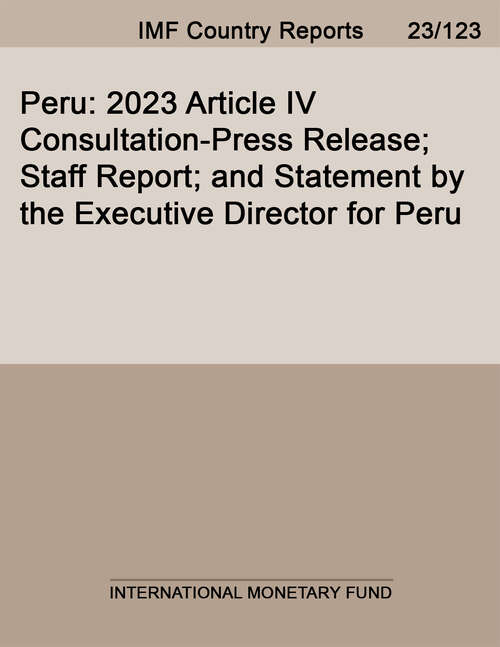 Book cover of Peru: 2023 Article IV Consultation-Press Release; Staff Report; and Statement by the Executive Director for Peru