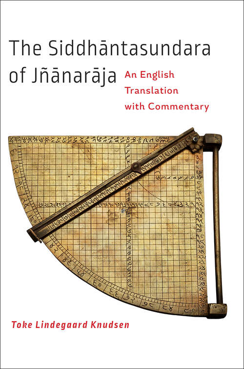 Book cover of The Siddhāntasundara of Jñānarāja: An English Translation with Commentary