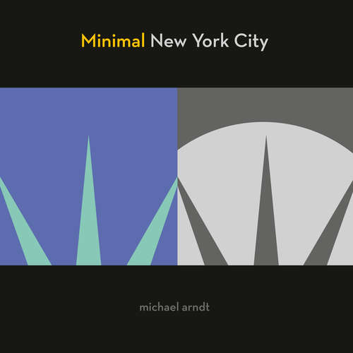 Book cover of Minimal New York City: Graphic, Gritty, and Witty