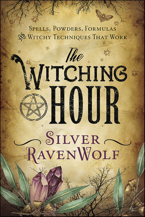 Book cover of Witching Hour: Spells, Powders, Formulas, and Witchy Techniques that Work