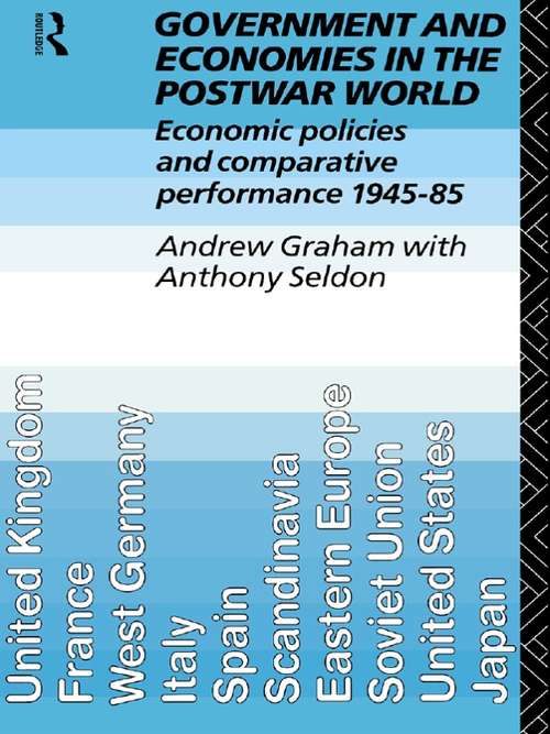 Book cover of Government and Economies in the Postwar World: Economic Policies and Comparative Performance, 1945-85