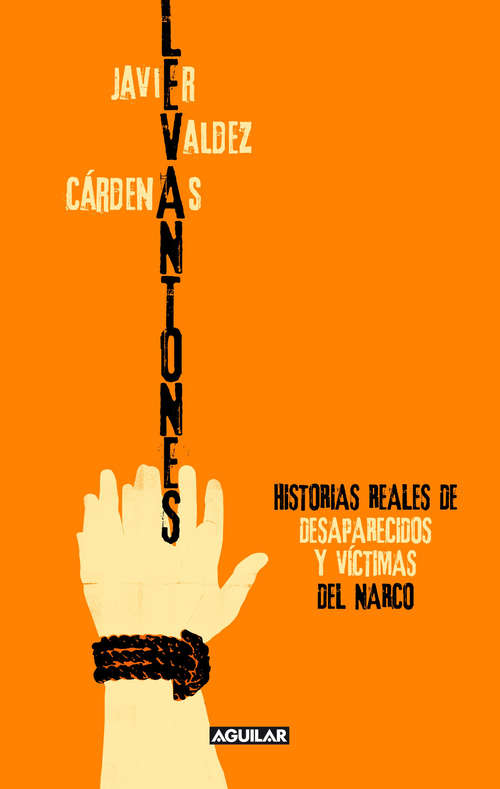 Book cover of Levantones. Historias reales de desaparecidos y víctimas del narco