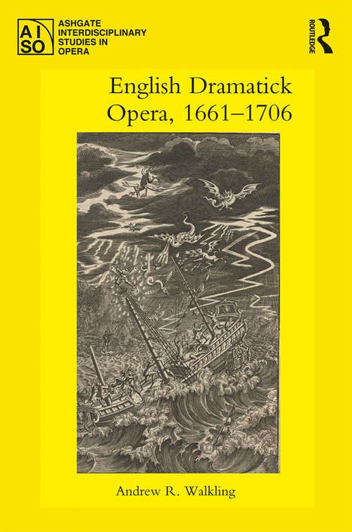 Book cover of English Dramatick Opera, 1661–1706 (Ashgate Interdisciplinary Studies in Opera)