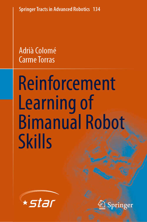 Book cover of Reinforcement Learning of Bimanual Robot Skills (1st ed. 2020) (Springer Tracts in Advanced Robotics #134)