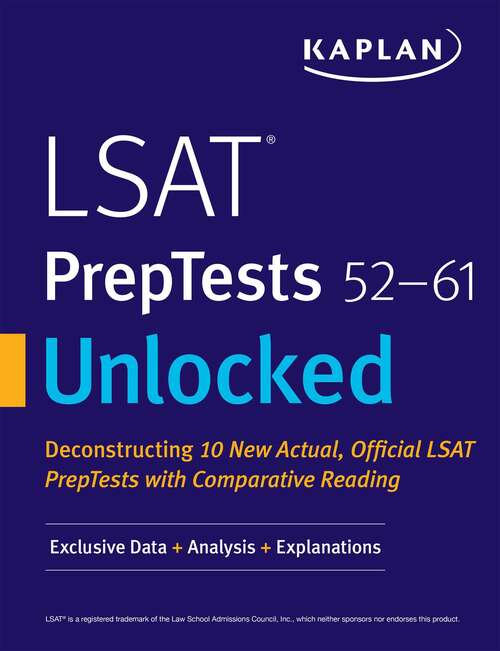Book cover of LSAT PrepTests 52-61 Unlocked: Exclusive Data + Analysis + Explanations (Kaplan Test Prep)