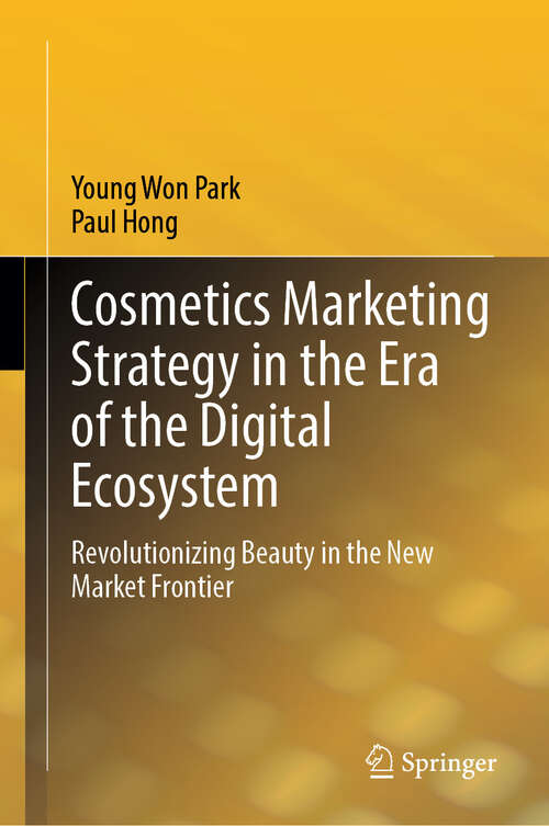 Book cover of Cosmetics Marketing Strategy in the Era of the Digital Ecosystem: Revolutionizing Beauty in the New Market Frontier (2024)