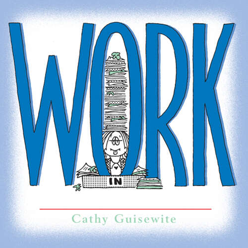 Book cover of Work: A Celebration Of One Of The Four Basic Guilt Groups