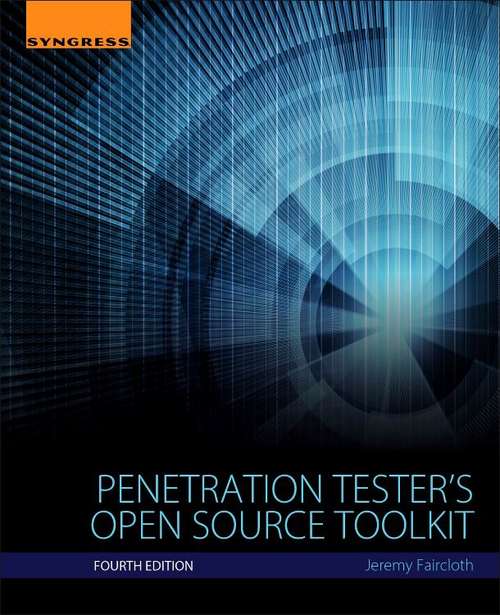 Book cover of Penetration Tester's Open Source Toolkit (Fourth Edition)