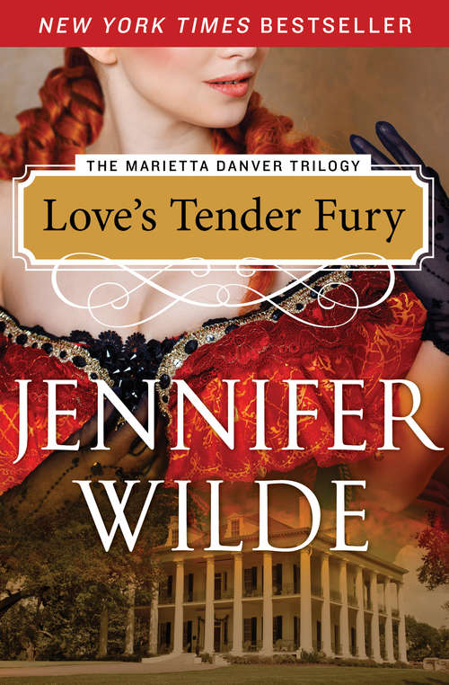 Book cover of Love's Tender Fury: Love&#39;s Tender Fury; Love Me, Marietta; And When Love Commands (The Marietta Danver Trilogy #1)