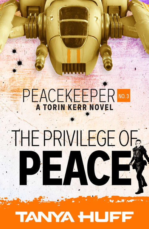 Book cover of The Privilege of Peace: A Torin Kerr Novel (Peacekeeper #3)