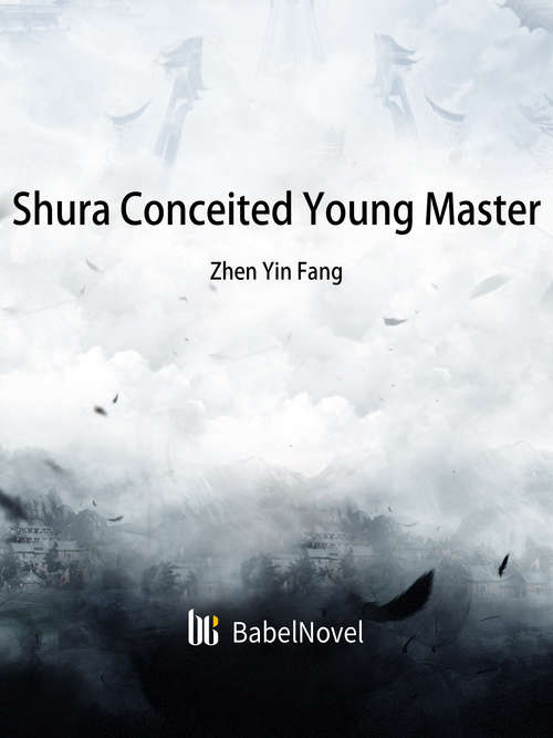 Book cover of Shura Conceited Young Master: Volume 1 (Volume 1 #1)