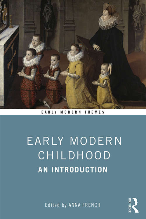 Book cover of Early Modern Childhood: An Introduction (Early Modern Themes)