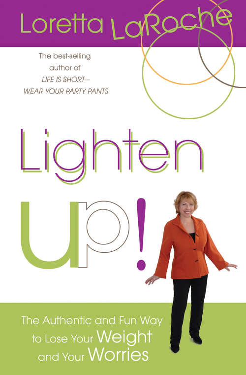 Book cover of Lighten Up!: The Authentic And Fun Way To Lose Your Weight And Your Worries (Wgbh Boston Specials Series)