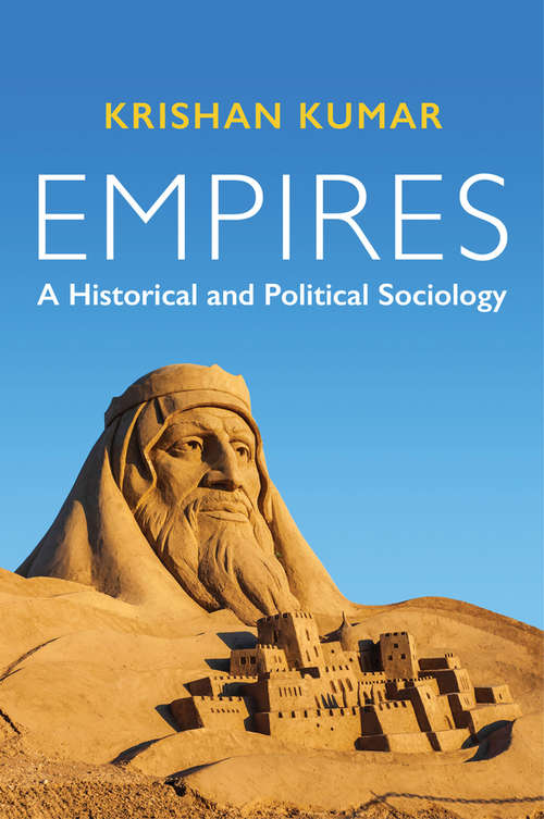 Book cover of Empires: A Historical and Political Sociology (Political Sociology)