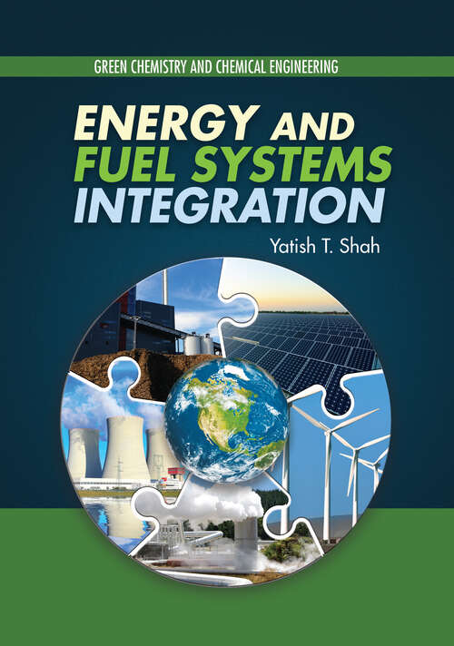 Book cover of Energy and Fuel Systems Integration (Green Chemistry And Chemical Engineering Ser.)