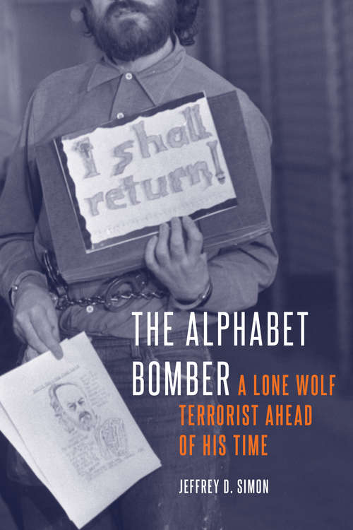Book cover of The Alphabet Bomber: A Lone Wolf Terrorist Ahead of His Time