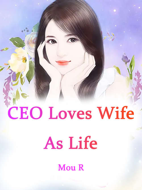 Book cover of CEO Loves Wife As Life: Volume 1 (Volume 1 #1)