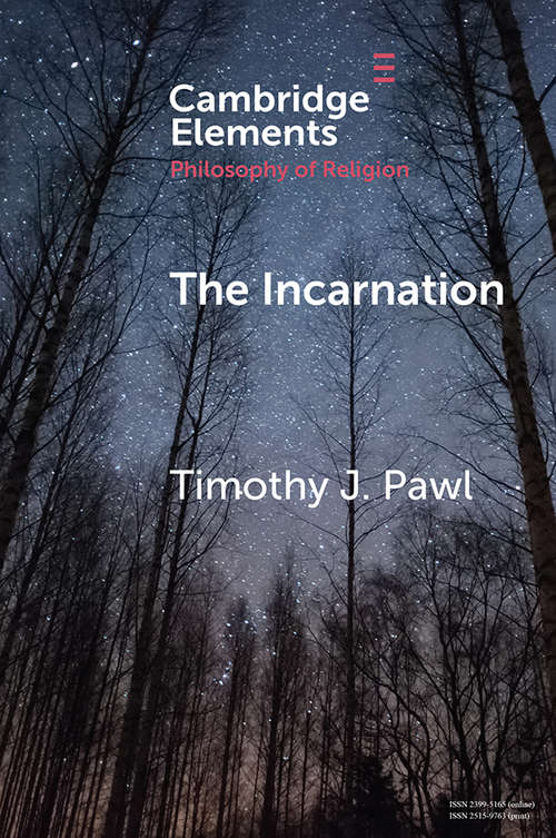 Book cover of The Incarnation (Elements in the Philosophy of Religion)