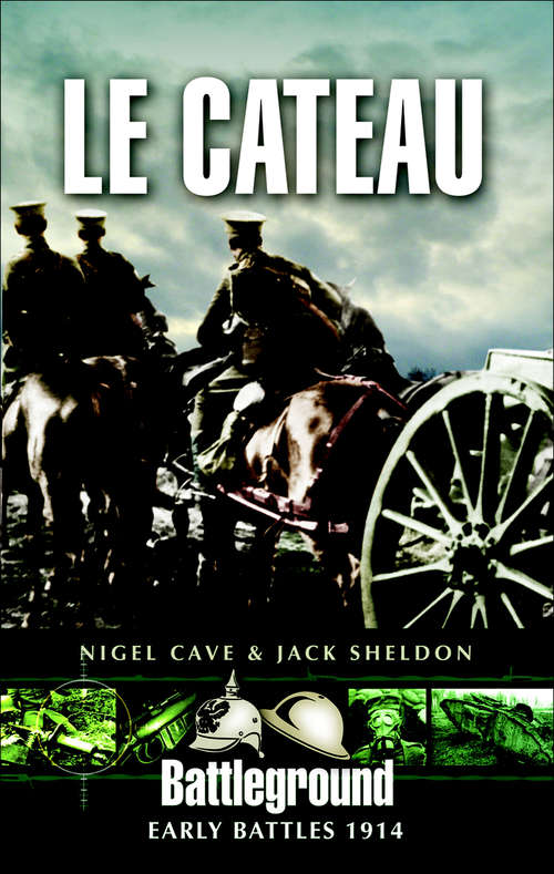 Book cover of Le Cateau (Battleground Early Battles 1914)