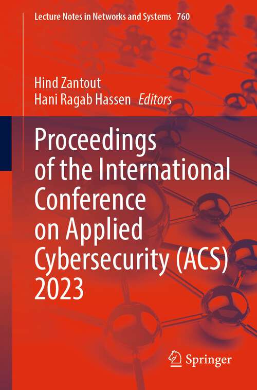 Book cover of Proceedings of the International Conference on Applied Cybersecurity (1st ed. 2023) (Lecture Notes in Networks and Systems #760)