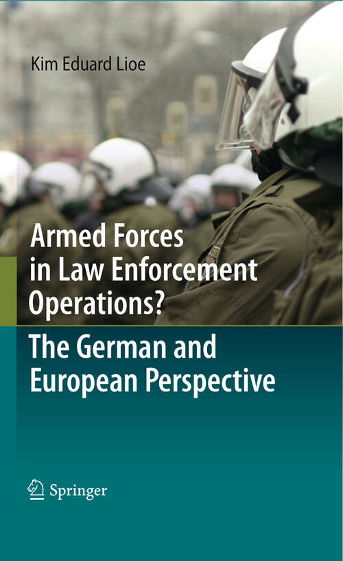 Book cover of Armed Forces in Law Enforcement Operations? - The German and European Perspective: The German And European Perspective