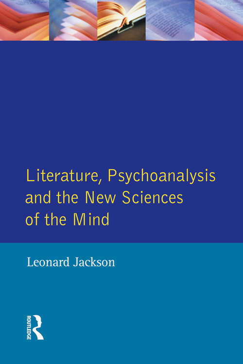 Book cover of Literature, Psychoanalysis and the New Sciences of Mind (Foundations Of Modern Literary Theory Ser.)