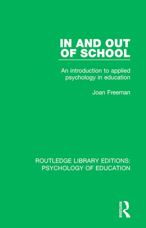 Book cover of In and Out of School: An Introduction to Applied Psychology in Education (Routledge Library Editions: Psychology of Education)