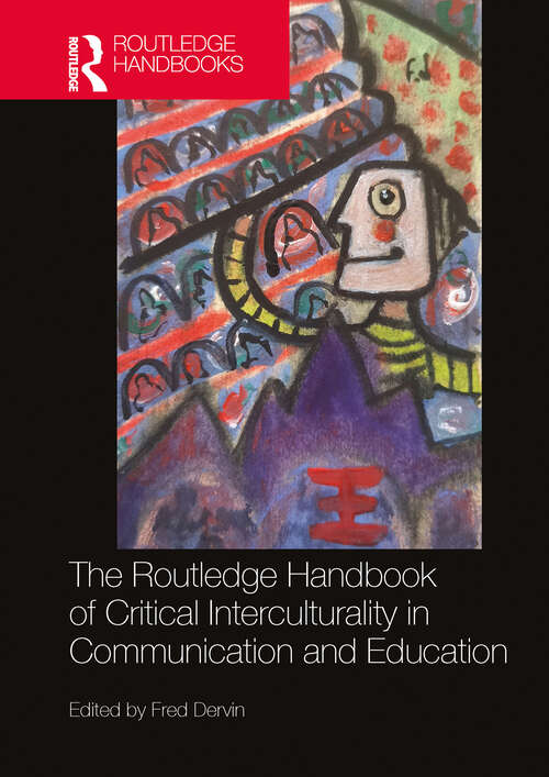 Book cover of The Routledge Handbook of Critical Interculturality in Communication and Education (New Perspectives on Teaching Interculturality)