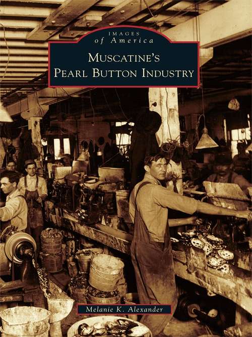 Book cover of Muscatine's Pearl Button Industry