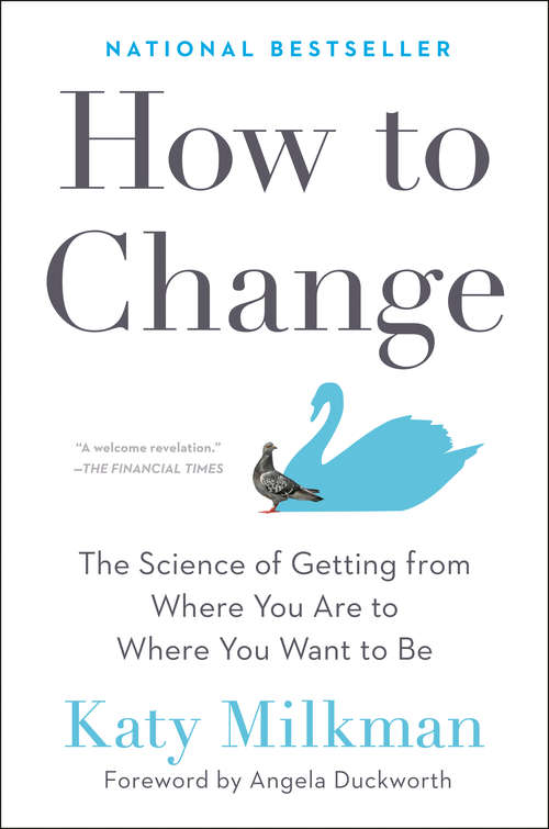 Book cover of How to Change: The Science of Getting from Where You Are to Where You Want to Be